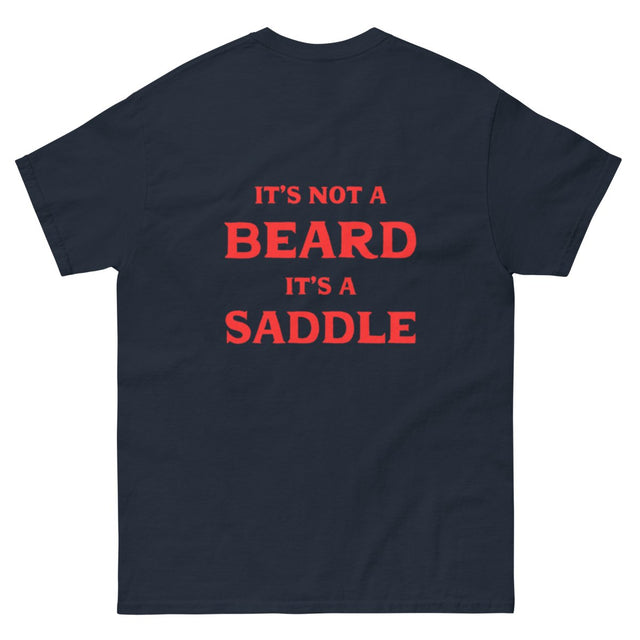 It's Not A Beard, It's A Saddle T-Shirt - Lucky Boy Beard Co