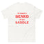 It's Not A Beard, It's A Saddle T-Shirt - Lucky Boy Beard Co