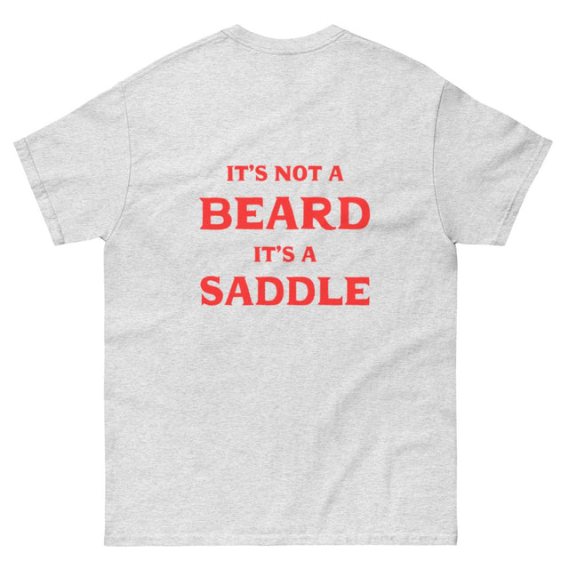 It's Not A Beard, It's A Saddle T-Shirt - Lucky Boy Beard Co